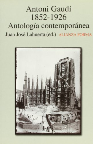 Antonio Gaudi 1852-1926: Antologia Contemporanea -alianza Fo