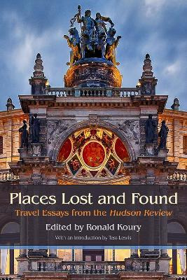 Libro Places Lost And Found : Travel Essays From The Huds...