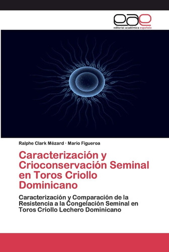 Libro: Caracterización Y Crioconservación Seminal En Toros C