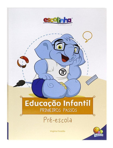 Livro Escolinha Educação Infantil - Primeiros Passos: Pré