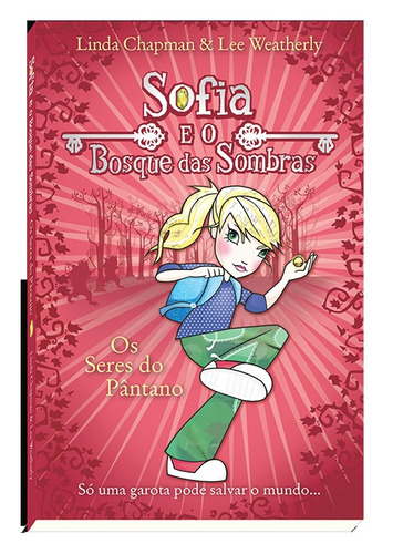 Os Seres do Pântano: Sofia e o Bosque das Sombras, de Linda, Chapman. Editora Vale das Letras LTDA, capa mole em português, 2017