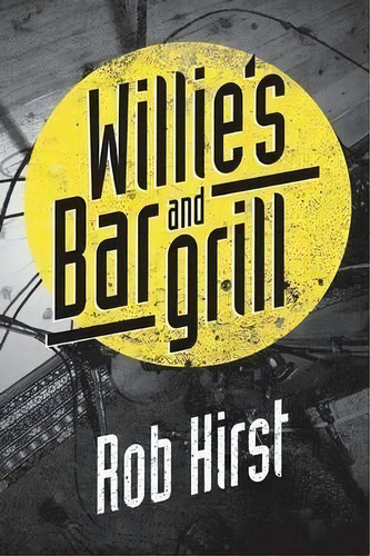 Willie's Bar And Grill, De Rob Hirst. Editorial Pan Macmillan Australia, Tapa Blanda En Inglés