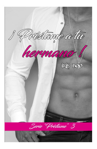 Libro: Préstame A Tu Hermano (serie Préstame) (spanish
