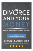 Comprar Libro: El Divorcio Y Su Dinero: Cómo Evitar Un Divorcio Cost