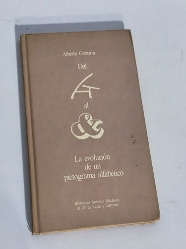 La Evolución De Un Pictograma Alfabético - Alberto Corazón (Usado)