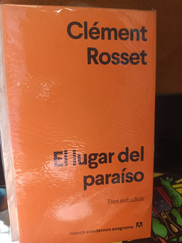 El Lugar Del Paraiso Clement Rosset