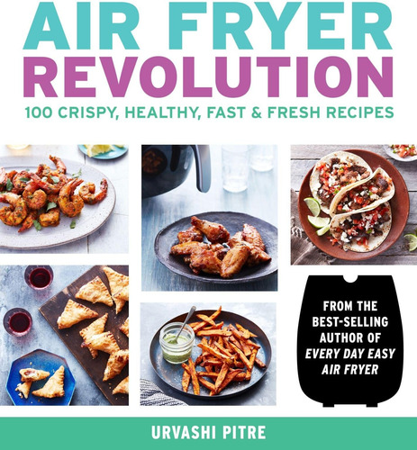 Libro: Air Fryer Revolution: 100 Crispy, Healthy, Fast &