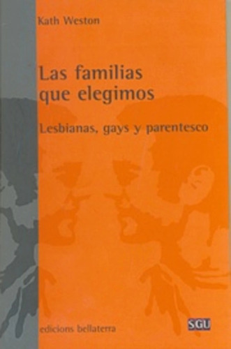 Libro Las Familias Que Elegimos: Lesbianas, Gays Y Parentes