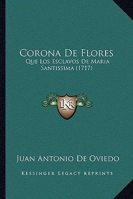 Libro Corona De Flores : Que Los Esclavos De Maria Santis...