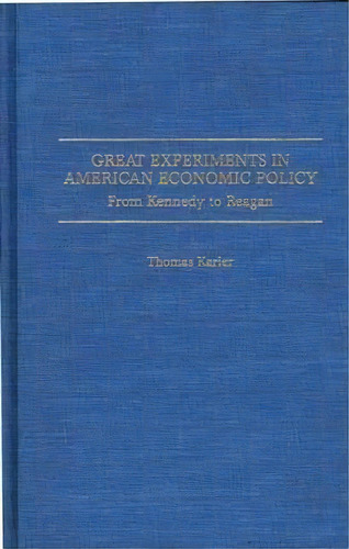 Great Experiments In American Economic Policy, De Thomas Karier. Editorial Abc Clio, Tapa Dura En Inglés