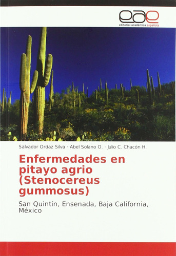 Libro Enfermedades En Pitayo Agrio (stenocereus Gummosu Lcm3