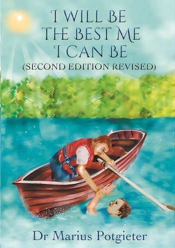 I Will Be The Best Me I Can Be Second Edition Revised, De Potgieter, Marius. Editorial Lulu Pr, Tapa Blanda En Inglés