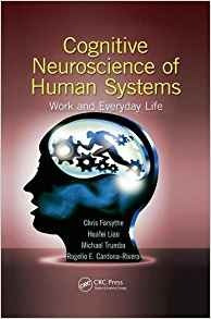 Cognitive Neuroscience Of Human Systems Work And Everyday Li