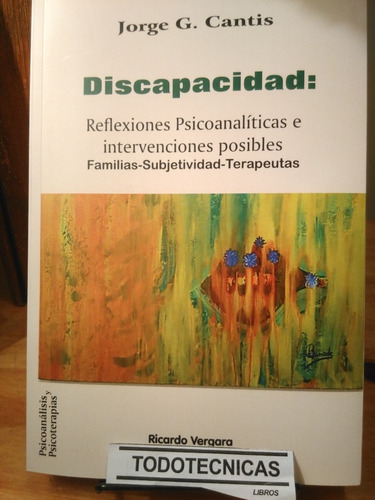 Discapacidad: Reflexiones Psicoanaliticas Intervenciones -rv