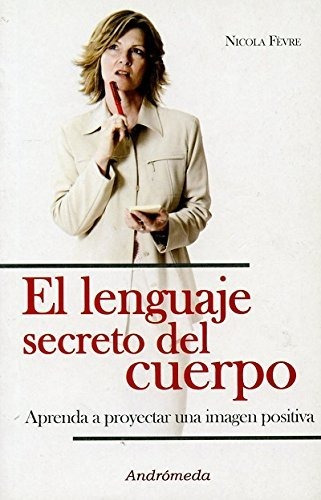 Libro El Lenguaje Secreto Del Cuerpo   4 Ed De Nicola Fevre