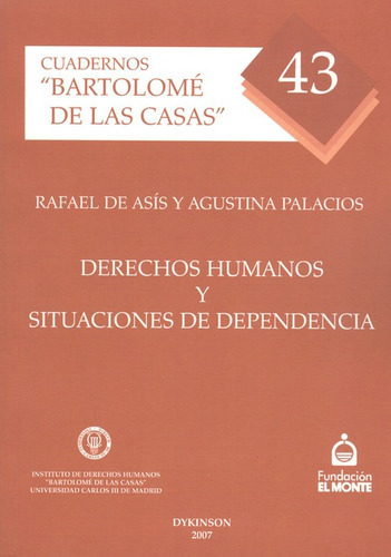 Derechos Humanos Y Situaciones De Dependencia, De Palacios, Agustina. Editorial Dykinson, Tapa Blanda, Edición 1 En Español, 2007