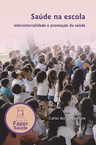 Libro Saúde Na Escola Intersetorialidade E Promoção Da Saúde
