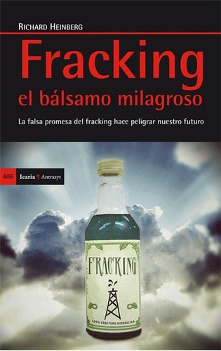 Fracking El Bálsamo Milagroso - Richard Heinberg, De Richard Heinberg. Editorial Icaria En Español