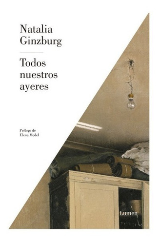 Todos Nuestros Ayeres. Natalia Ginzburg. Lumen