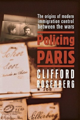 Libro Policing Paris: The Origins Of Modern Immigration C...