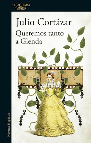 Queremos Tanto A Glenda - Cortazar - Alfaguara - #d