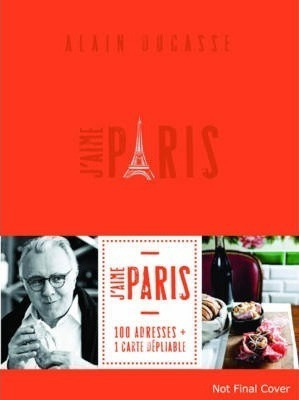 J'aime Paris City Guide - Alain Ducasse