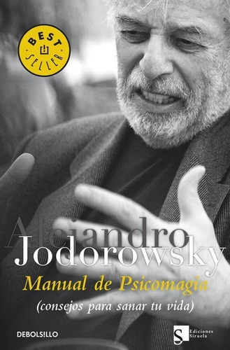 Libro: Manual De Psicomagia. Jodorowsky, Alejandro. Debolsil