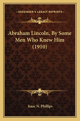 Libro Abraham Lincoln, By Some Men Who Knew Him (1910) - ...