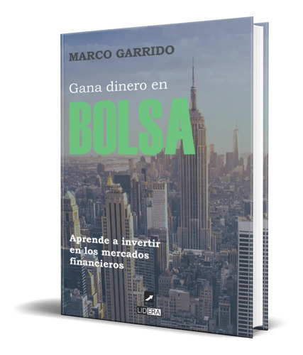 Gana Dinero En Bolsa, De Marco Garrido. Editorial Independently Published, Tapa Blanda En Español, 2021