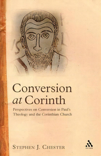 Conversion At Corinth, De Stephen J. Chester. Editorial Bloomsbury Publishing Plc, Tapa Blanda En Inglés