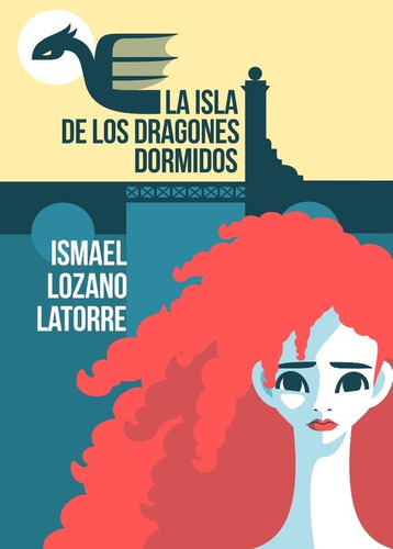 La Isla De Los Dragones Dormidos, De Lozano Latorre, Ismael. Editorial Siete Islas, Tapa Blanda En Español