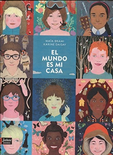El Mundo Es Mi Casa, De Brami, Maïa. Editorial Zahorí Books, Tapa Dura En Español
