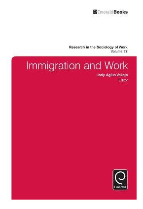 Libro Immigration And Work - Jody Agius Vallejo