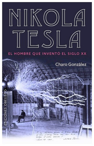 Imagen 1 de 2 de Nikola Tesla Biografia - Charo Gonzalez - Obelisco Libro