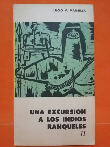 Una Excursión A Los Indios Ranqueles. Por Lucio Mansilla. 