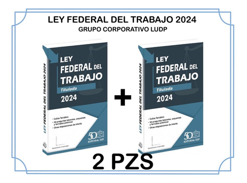 Ley Federal Del Trabajo 2024 Isef (2 Piezas)