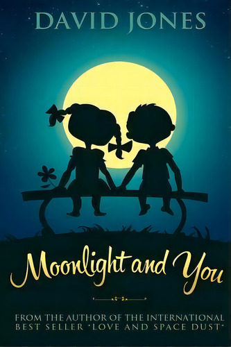 Moonlight And You, De Mr David Jones. Editorial Createspace Independent Publishing Platform, Tapa Blanda En Inglés