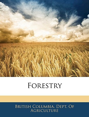 Libro Forestry - British Columbia Dept Of Agriculture, Co