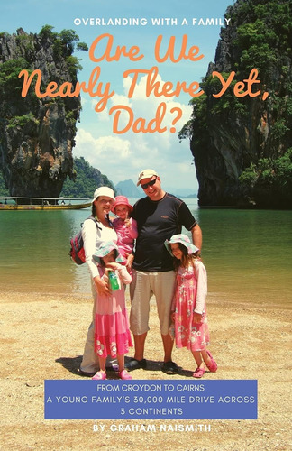 Libro: Are We Nearly There Yet, Dad?: From Croydon To Cairns