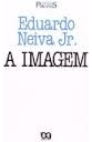 Livro A Imagem - Eduardo Neiva Jr. [1986]