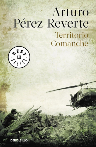 Territorio comanche, de Pérez-Reverte, Arturo. Serie Bestseller Editorial Debolsillo, tapa blanda en español, 2016