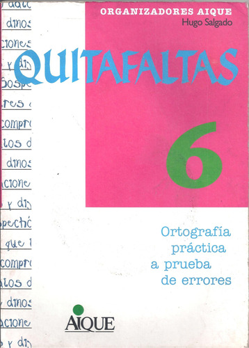 Quitafaltas 6. Ortografía Práctica, Hugo Salgado. Aique