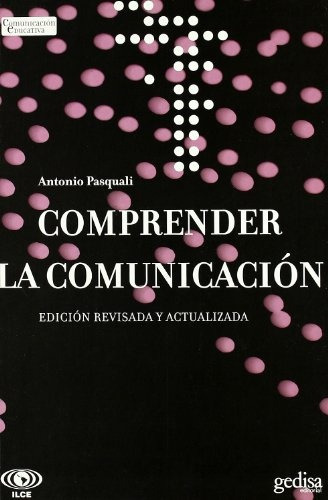 Comprender La Comunicación, De Antonio Pasquali. Editorial Gedisa, Tapa Blanda, Edición 1 En Español