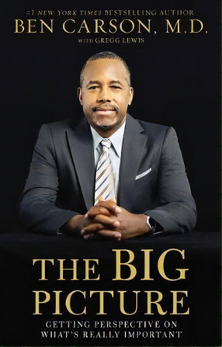 The Big Picture : Getting Perspective On What's Really Important, De Ben  M.d. Carson. Editorial Zondervan, Tapa Blanda En Inglés