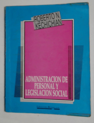 Administracion De Personal Y Legislacion Social  - Kechichia