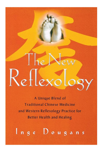 Libro: La Nueva Reflexología: Una Mezcla Única De Lo Tradici