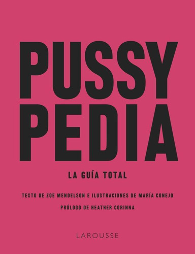 Libro: Pussypedia. Mendelson, Zoe#conejo, Maria. Larousse