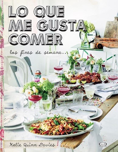 Lo Que Me Gusta Comer Los Findes De Semana - Davies, Katie Q