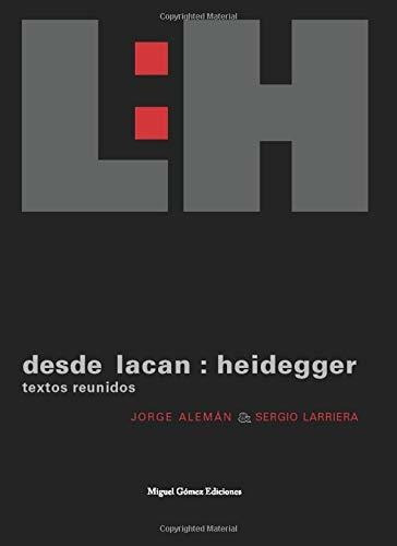 Libro : Desde Lacan Heidegger Textos Reunidos (itaca) -...