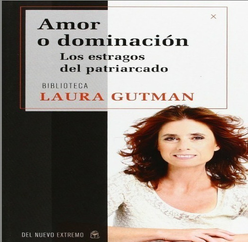 Amor O Dominación-los Estragos Del Patriarcado- Laura Gutman